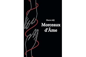 Morceaux d'Âme: Recueil de poèmes sur la santé mentale