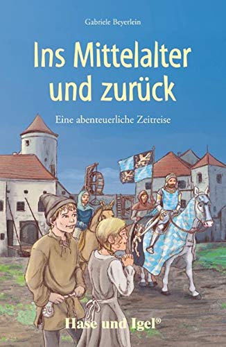 Ins Mittelalter und zurück Schulausgabe