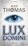 Bücher Neuerscheinungen 2022 - Lux Domini: Thriller (Catherine Bell 1) von Alex Thomas