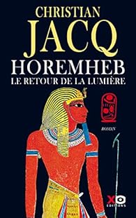 Horemheb Le Retour De La Lumiere Christian Jacq Babelio
