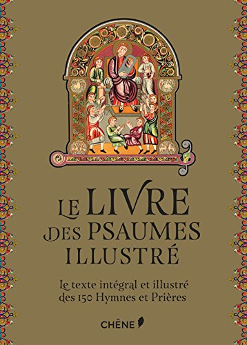 Télécharger Le livre des Psaumes illustré: Le Texte intégral et illustré des 150 Prières et Cantiques Livre eBook France