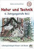  Natur und Technik 6. Jahrgangsstufe Bd.I: Lehrplan PLUS