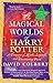 The Magical Worlds of Harry Potter (revised edition) by 