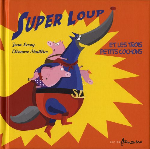 couverture de : Super loup et les trois petits cochons