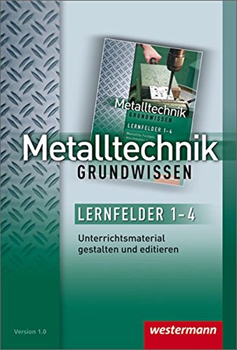 Preisvergleich Produktbild Metalltechnik Grundwissen: Lernfelder 1-4: Unterrichtsmaterial auf CD-ROM