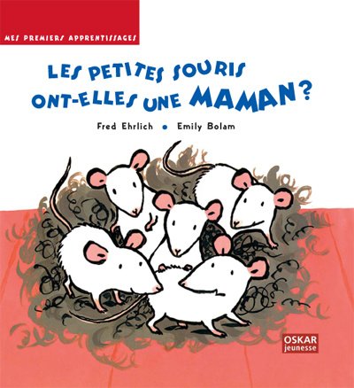 couverture de : Les Petites souris ont-elles une maman ?
