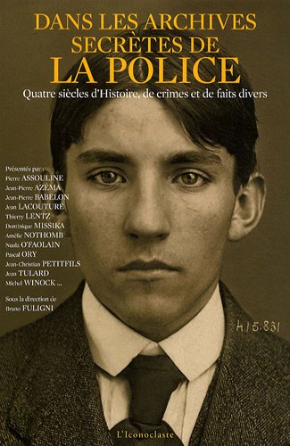 couverture de : Dans les archives secr&egrave;tes de la police