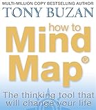 How to Mind Map: The Ultimate Thinking Tool That Will Change Your Life How to Mind Map: The Ultimate Thinking Tool That Will Change Your Life