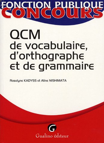QCM de vocabulaire, d'orthographe et de grammaire QCM de vocabulaire, d'orthographe et de grammaire