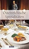 Österreichische Spezialitäten: Die beliebtesten Rezepte der Original-Österreichischen Küche (KOMPASS-Kochbücher, Band 1700) by