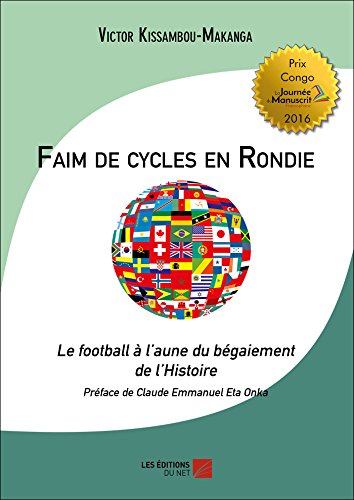 Faim de cycles en Rondie: Le football à l’aune du bégaiement de l’Histoire. gratuit