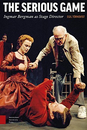 The Serious Game: Ingmar Bergman as Stage Director by Egil T?rnqvist (2016-03-15)