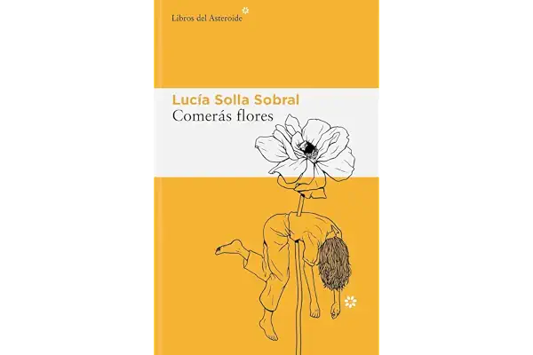 Comerás flores: 345 (Libros del Asteroide)