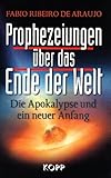 Prophezeiungen über das Ende der Welt: Die Apokalypse und ein neuer Anfang by 