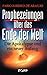 Prophezeiungen über das Ende der Welt: Die Apokalypse und ein neuer Anfang by 