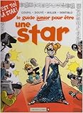 Le guide junior pour être une star