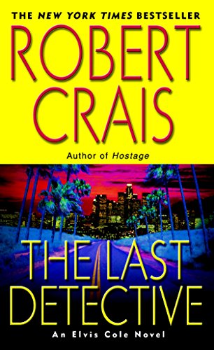 The Last Detective: A Novel (Elvis Cole and Joe Pike Book 9) (English Edition) livre