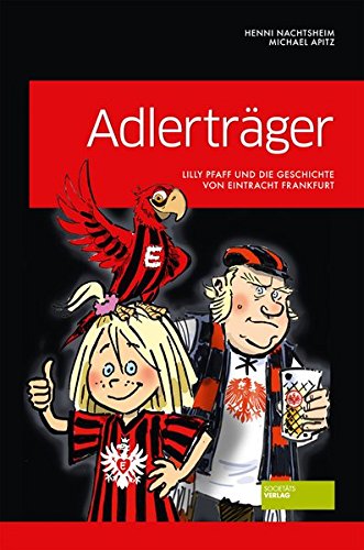 Download Adlerträger - Lilli Pfaff und die Geschichte von Eintracht Frankfurt Download Adlerträger - Lilli Pfaff und die Geschichte von Eintracht Frankfurt