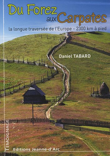 couverture de : Du Forez aux Carpates,La longue travers&eacute;e de l'Europe-230...