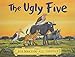The Ugly Five by 