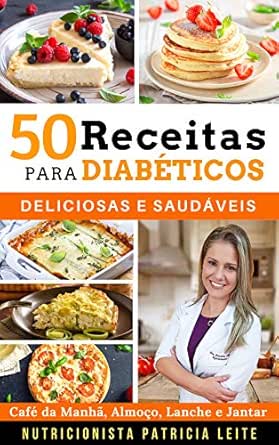 50 Receitas Para Diabeticos Deliciosas E Saudaveis Cafe Da