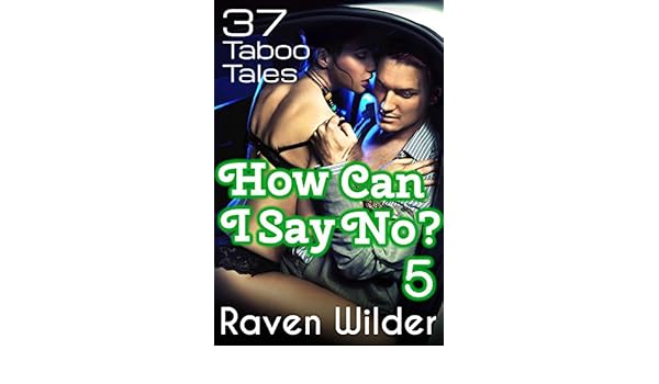 How Can I Say No 5 37 Taboo Tales Ebook Raven Wilder - 