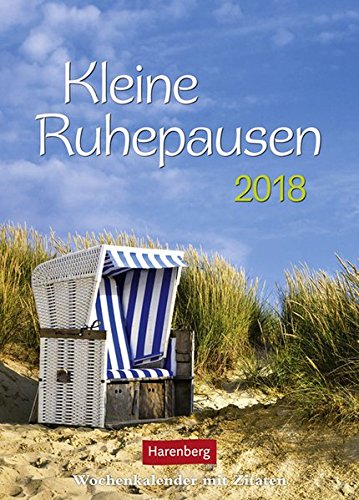 Kleine Ruhepausen - Kalender 2018: Wochenkalender mit Zitaten