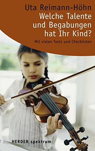 Download Welche Talente und Begabungen hat Ihr Kind?: Mit vielen Tests und Checklisten (Herder Spektrum) Download Welche Talente und Begabungen hat Ihr Kind?: Mit vielen Tests und Checklisten (Herder Spektrum)