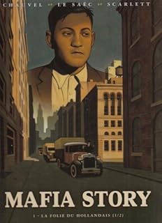 jaquette livre Mafia Story, Tome 1 : La folie du Hollandais : 1re partie