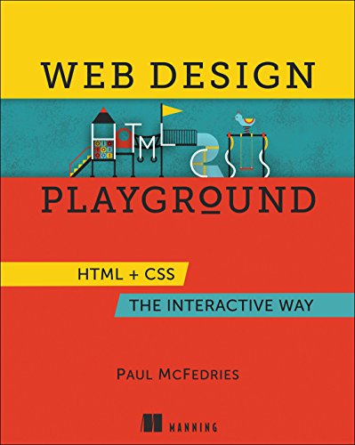 Web Design Playground: HTML & CSS the Interactive Way