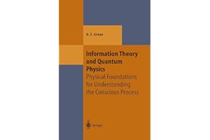 Information Theory and Quantum Physics: Physical Foundations for Understanding the Conscious Process (Theoretical and Mathematical Physics)