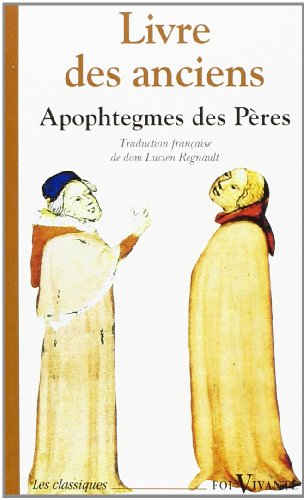Download Livre des anciens : Recueil d'apophtegmes des Pères du désert Download Livre des anciens : Recueil d'apophtegmes des Pères du désert