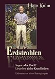 Erdstrahlen - Segen oder Fluch: Erkenntnisse eines Rutengängers by Hans Kuhn