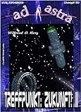 Image de AD ASTRA 018 Heftausgabe: Treffpunkt: Zukunft! II (eBook AD ASTRA Heftausgabe)