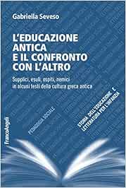 Amazon It L Educazione Antica E Il Confronto Con L Altro