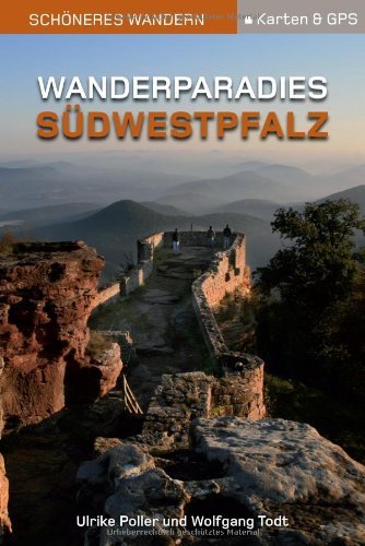 Download Wanderparadies Südwestpfalz  - Schöneres Wandern Pocket.: 7 neue Wege - 14 traumhafte Touren im sagenhaften Felsenland.GPS-Daten, Höhenprofile und Detail-Karten ... Information im praktischen Pocket-Format.