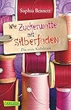 Wie Zuckerwatte mit Silberfäden: Die erste Kollektion (Modemädchen) by Sophia Bennett, Sophie Zeitz