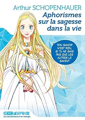 Arthur Schopenhauer Aphorismes sur la sagesse dans la vie