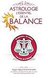 Image de Astrologie : l'Essentiel de la Balance (Edition 2015) (L'Essentiel des signes en Astrologie t. 7)