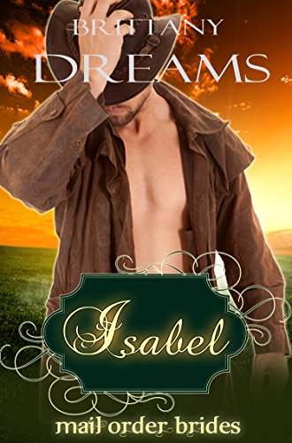 Romance Mail Order Bride: Isabel  Mail Order Brides Historical Western (English Edition)