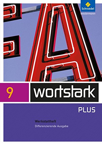Wortstark 9 werkstattheft differenzierende allgemeine ausgabe: ausgabe 2009