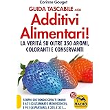 Guida tascabile agli additivi alimentari. La verità su coloranti, E 621, E 951 & Co