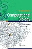 Computational Biology -: Unix/Linux, Data Processing and Programming by 