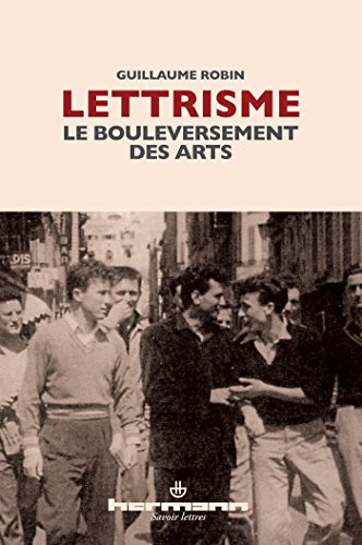 couverture de : Lettrisme, le bouleversement des arts