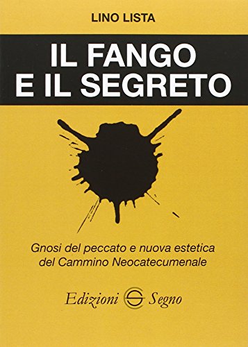 Il fango e il segreto. Gnosi del peccato e nuova estetica del cammino neocatecumenale