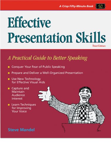Effective Presentation Skills, Revised Edition: A Practical Guide for Better Speaking (Crisp Fifty-Minute Books)