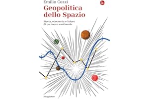 Geopolitica dello spazio. Storia, economia e futuro di un nuovo continente