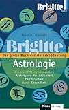 Image de BRIGITTE-ASTROLOGIE: Das große Buch der Horoskopdeutung - Die zwölf Tierkreiszeichen - Archetypen, Persönlichkeit, Partnerschaft, Beruf, Gesundheit
