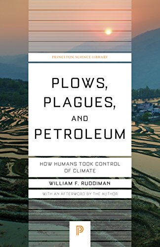 Plows, Plagues, and Petroleum: How Humans Took Control of Climate (English Edition)