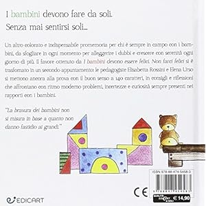 I bambini devono fare da soli. Senza mai sentirsi soli...